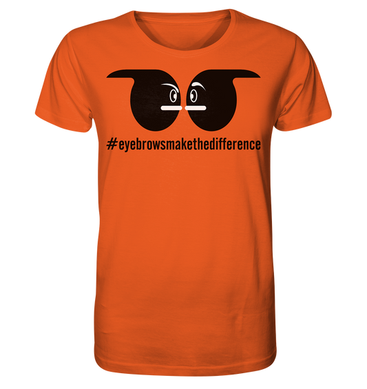 #eyebrowsmakethedifference - Organic Shirt